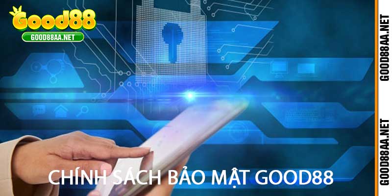 chính sách bảo mật good88